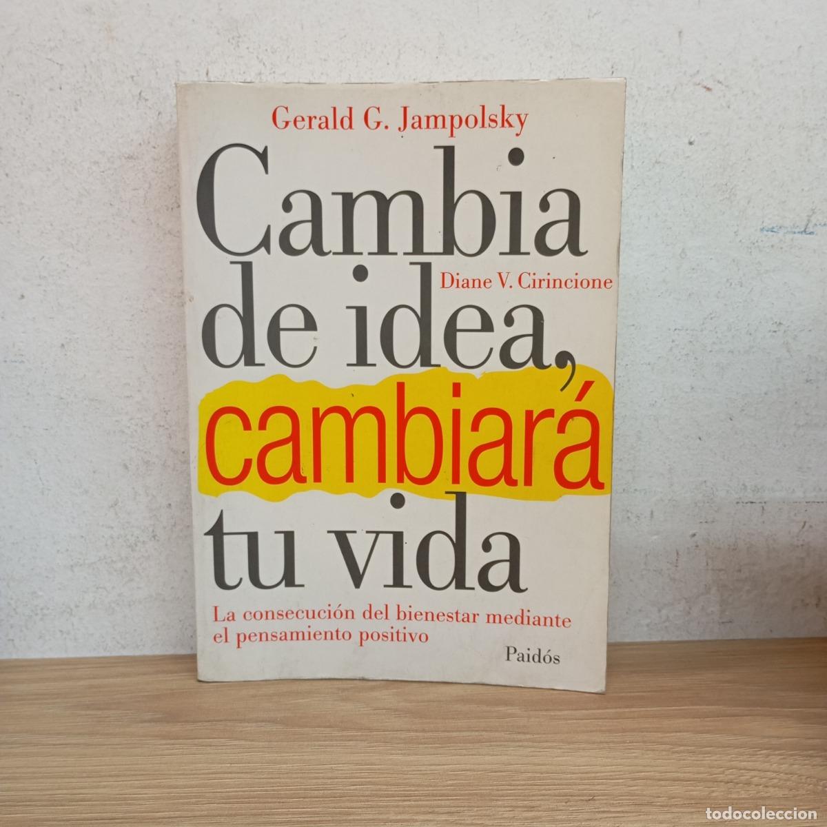 Libri di seconda mano: Cambia de idea, cambiar&aacute; tu vida - Gerald G. Jampolsky