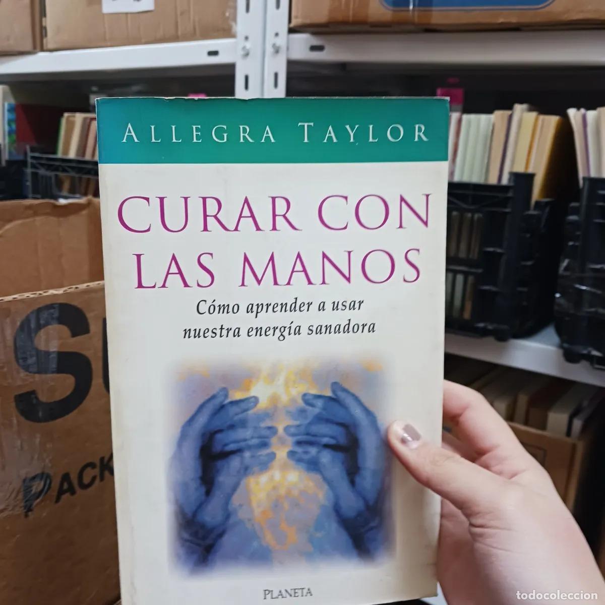 Libros: Curar con las manos - Allegra Taylor - Foto 1