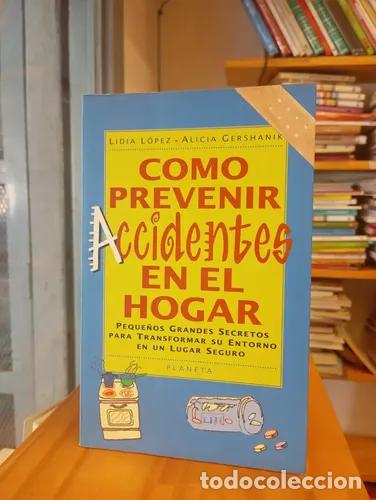 B&uuml;cher: C&oacute;mo prevenir accidentes en el hogar - Lidia L&oacute;pez, Alicia Gershanik