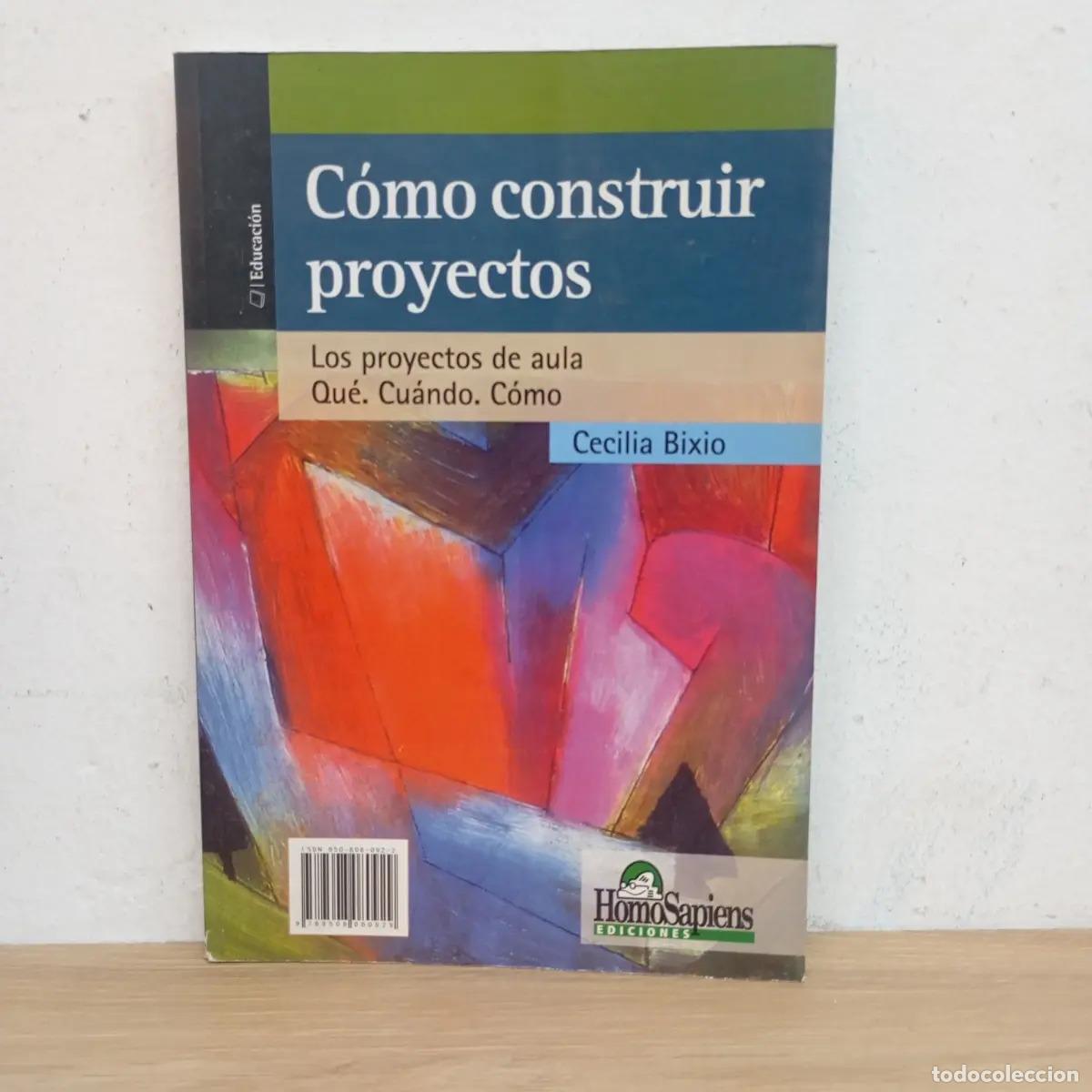 Libri di seconda mano: C&oacute;mo construir proyectos - Cecilia Bixio