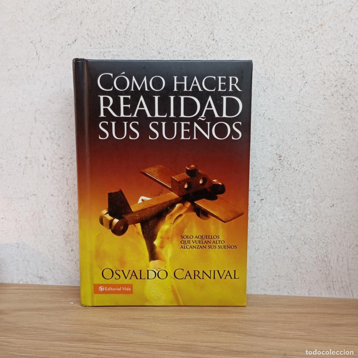 B&uuml;cher: C&oacute;mo hacer realidad sus sue&ntilde;os - Osvaldo Carnival
