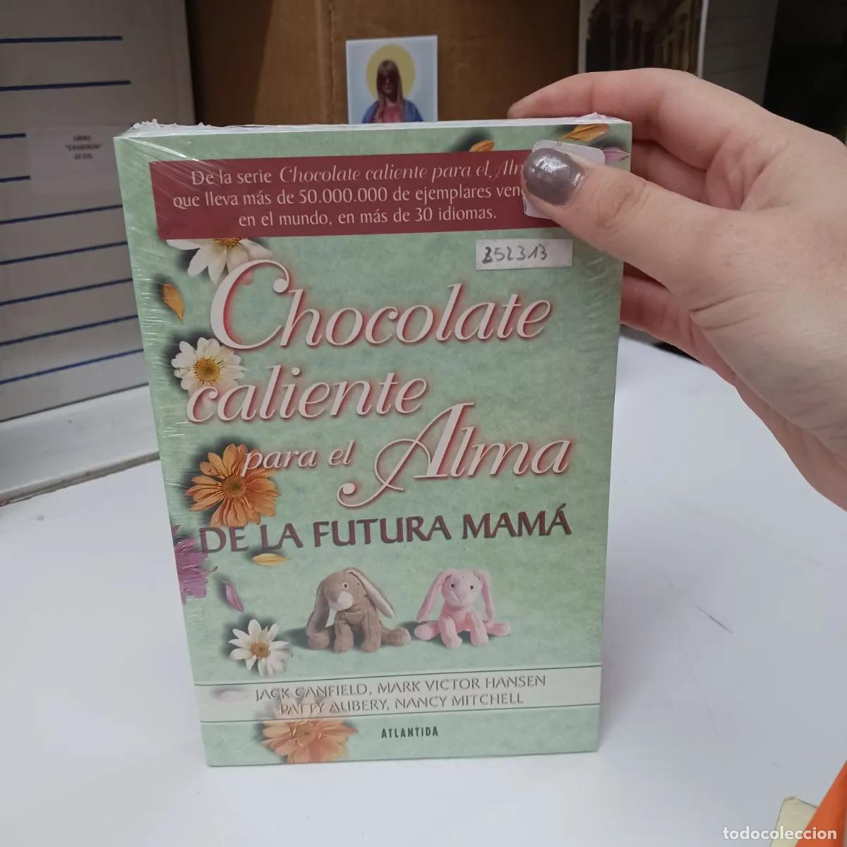 Libros: Chocolate caliente para el alma de la futura mama - VVAA