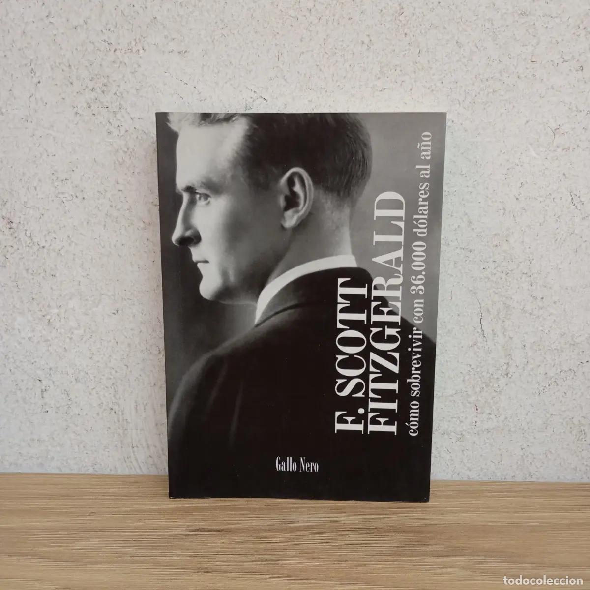 Livres: C&oacute;mo sobrevivir con 36.000 d&oacute;lares al a&ntilde;o - f. Scott Fitzgerald