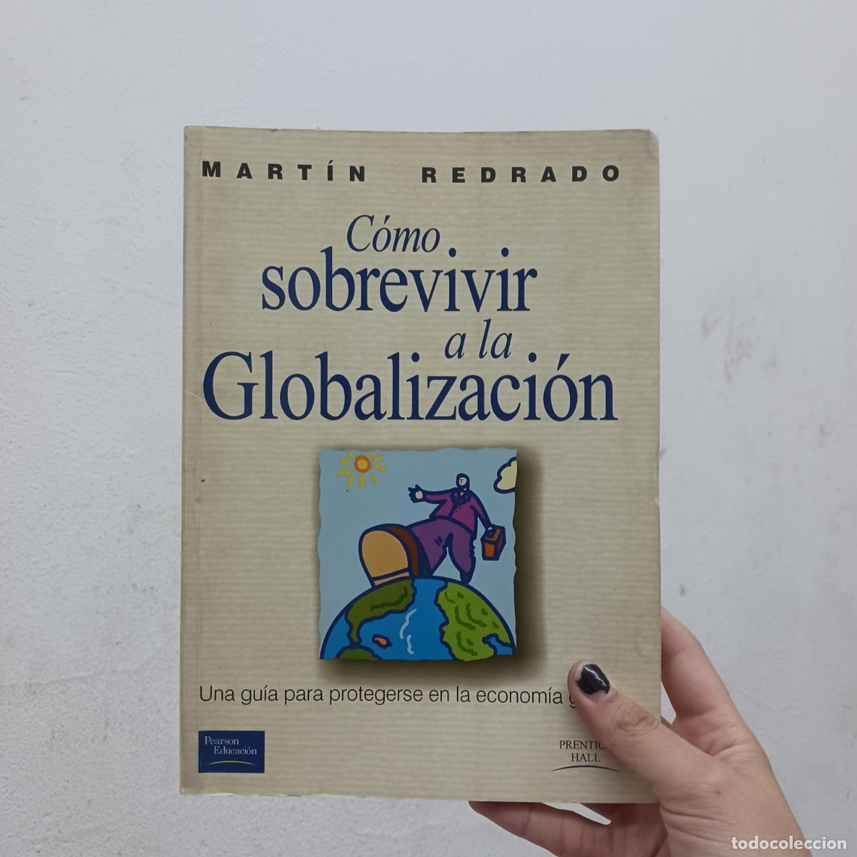 Libri di seconda mano: C&oacute;mo sobrevivir a la globalizaci&oacute;n - Martin Redrado