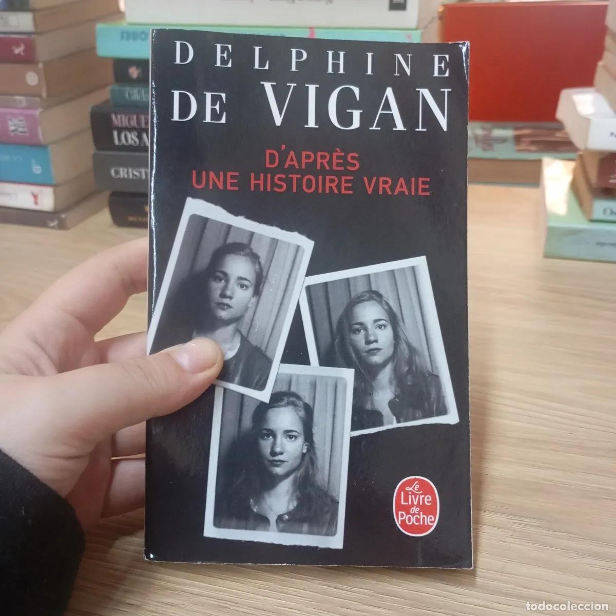 B&uuml;cher: D'apres une histoire vraie - Delphine de Vigan