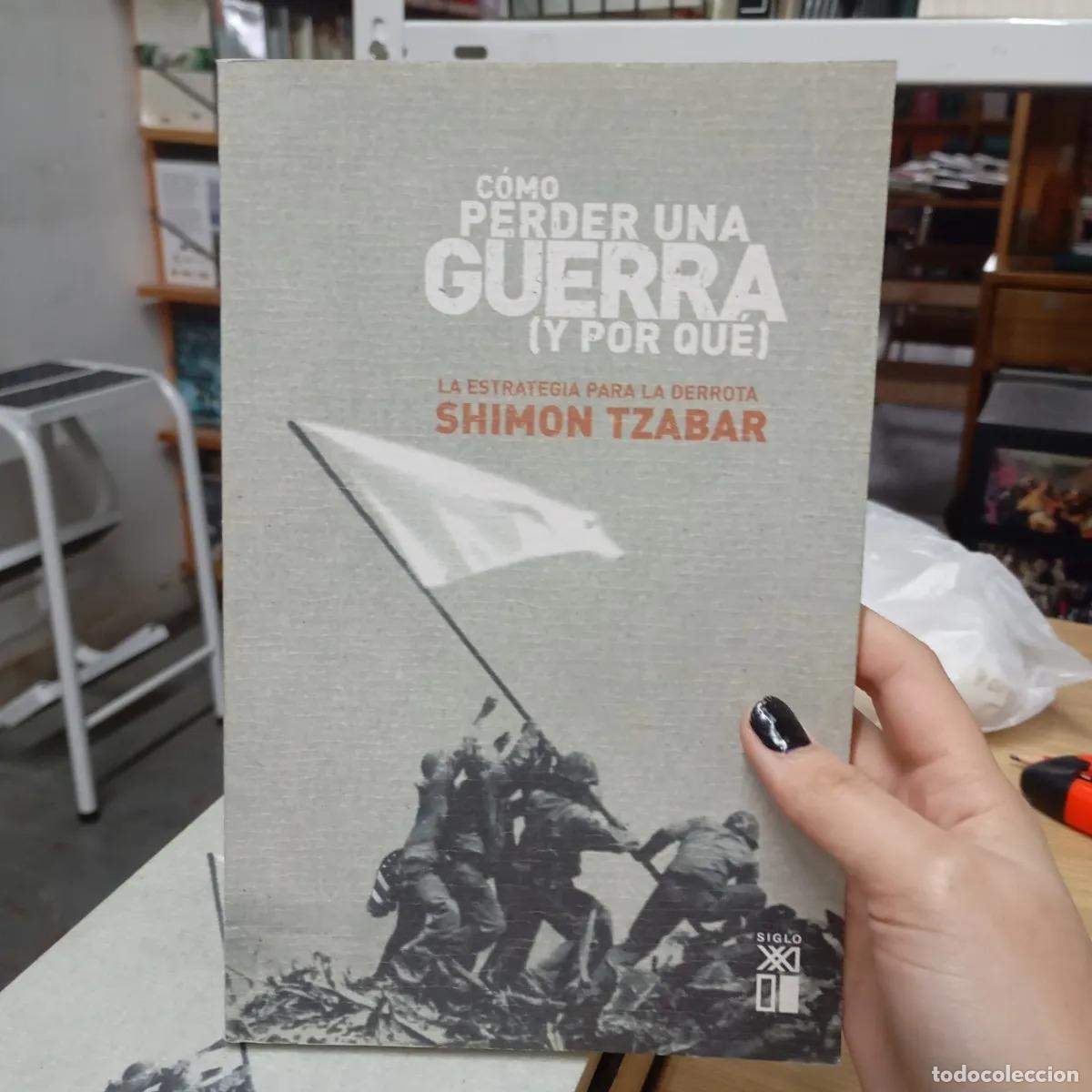 Libri di seconda mano: Como perder una guerra (y por qu&eacute;) - Simon Tzabar