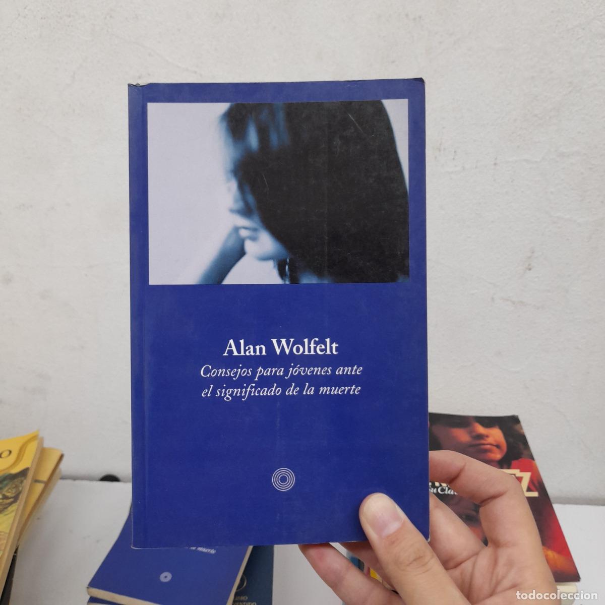 Libros: Consejos para j&oacute;venes ante el significado de la muerte - Alan Wolfelt