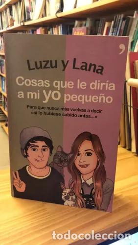 B&uuml;cher: Cosas que le dir&iacute;a a mi yo de peque&ntilde;o - Luzu y Lana
