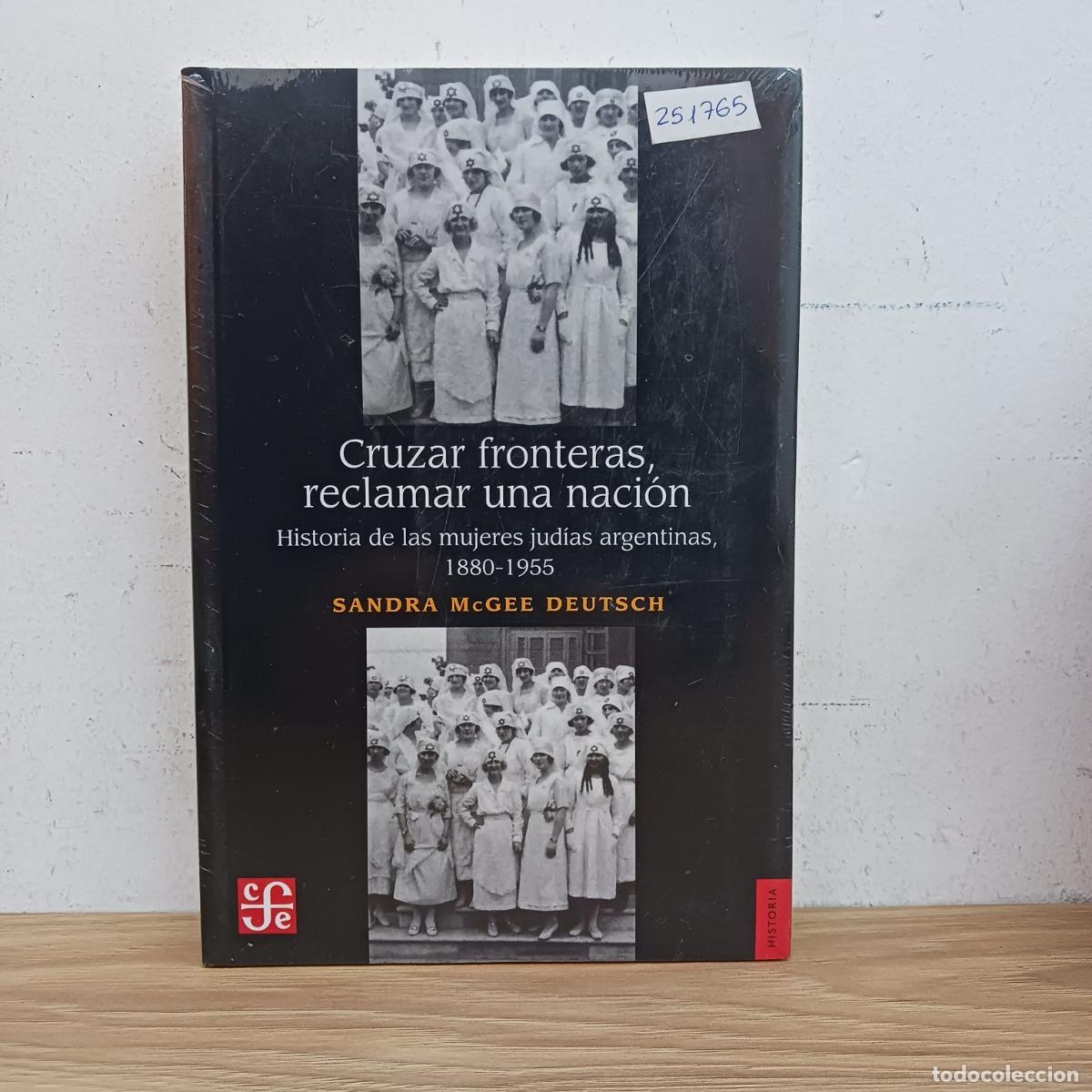 Libri di seconda mano: Cruzar fronteras, reclamar una naci&oacute;n - Sandra McGee Deutsch