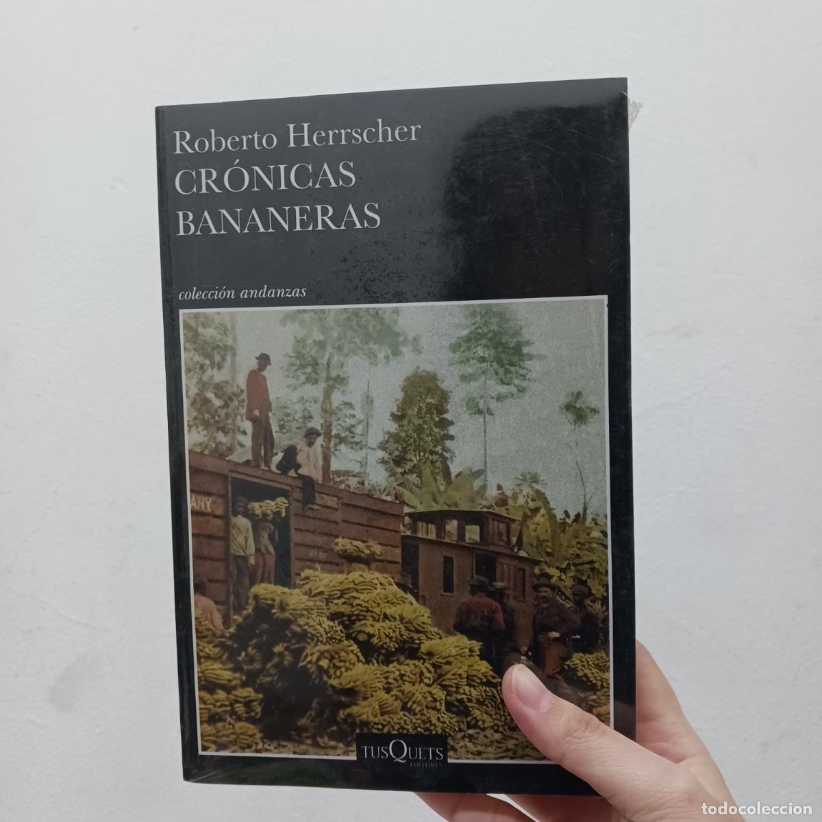Libros: Cr&oacute;nicas bananeras - Roberto Herrscher