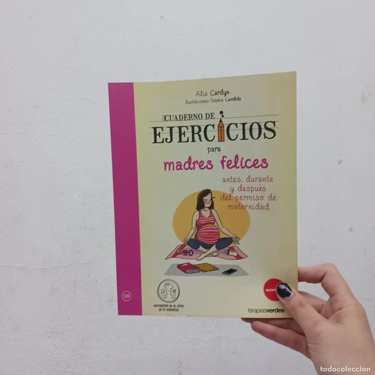 Libros: Cuaderno de ejercicios para madres felices - Alia Cardyn