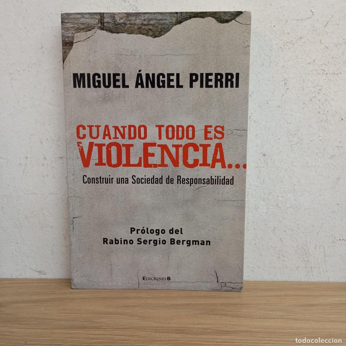 Libri di seconda mano: Cuando todo es violencia - Miguel &Aacute;ngel Pierri