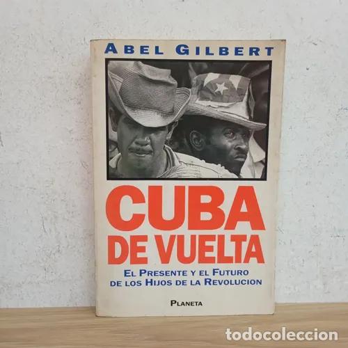 Libros: Cuba de vuelta - Abel Gilbert - Foto 1