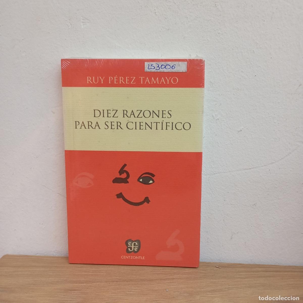 B&uuml;cher: Diez razones para ser cient&iacute;fico - Ruy P&eacute;rez Tamayo