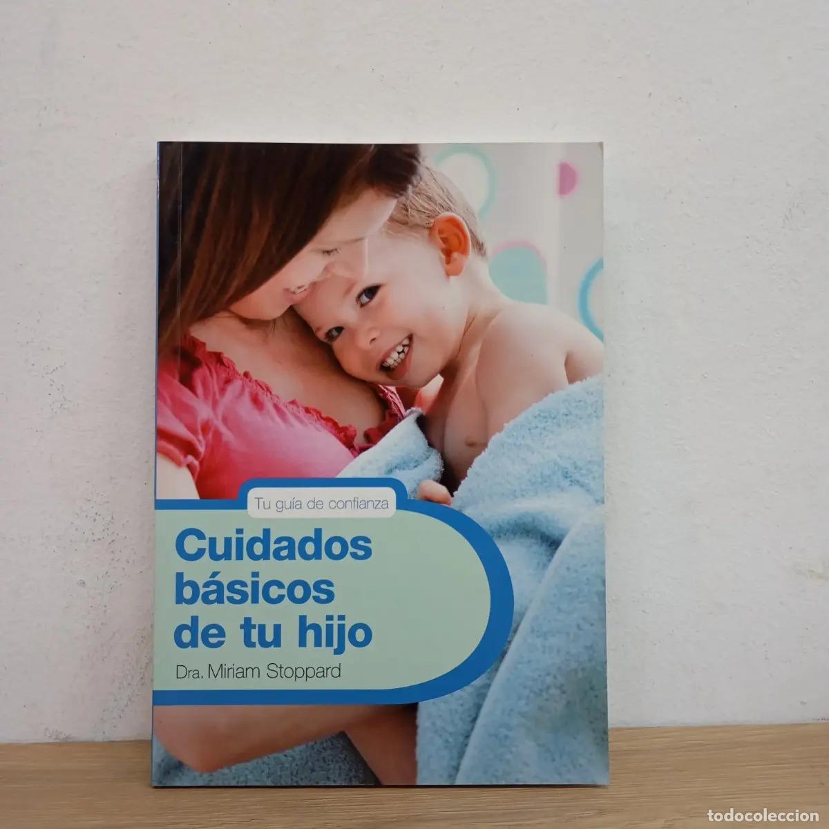 Libros: Cuidados b&aacute;sicos de tu hijo - Miriam Stoppard - Foto 1