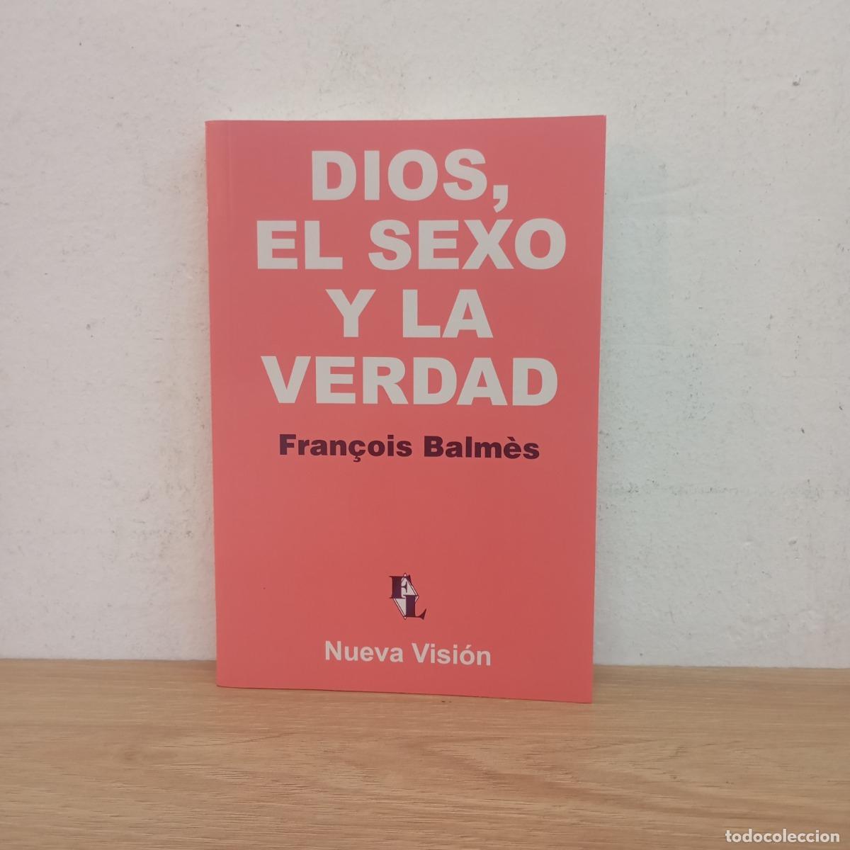 books: Dios, el sexo y la verdad - Fran&ccedil;ois Balm&egrave;s