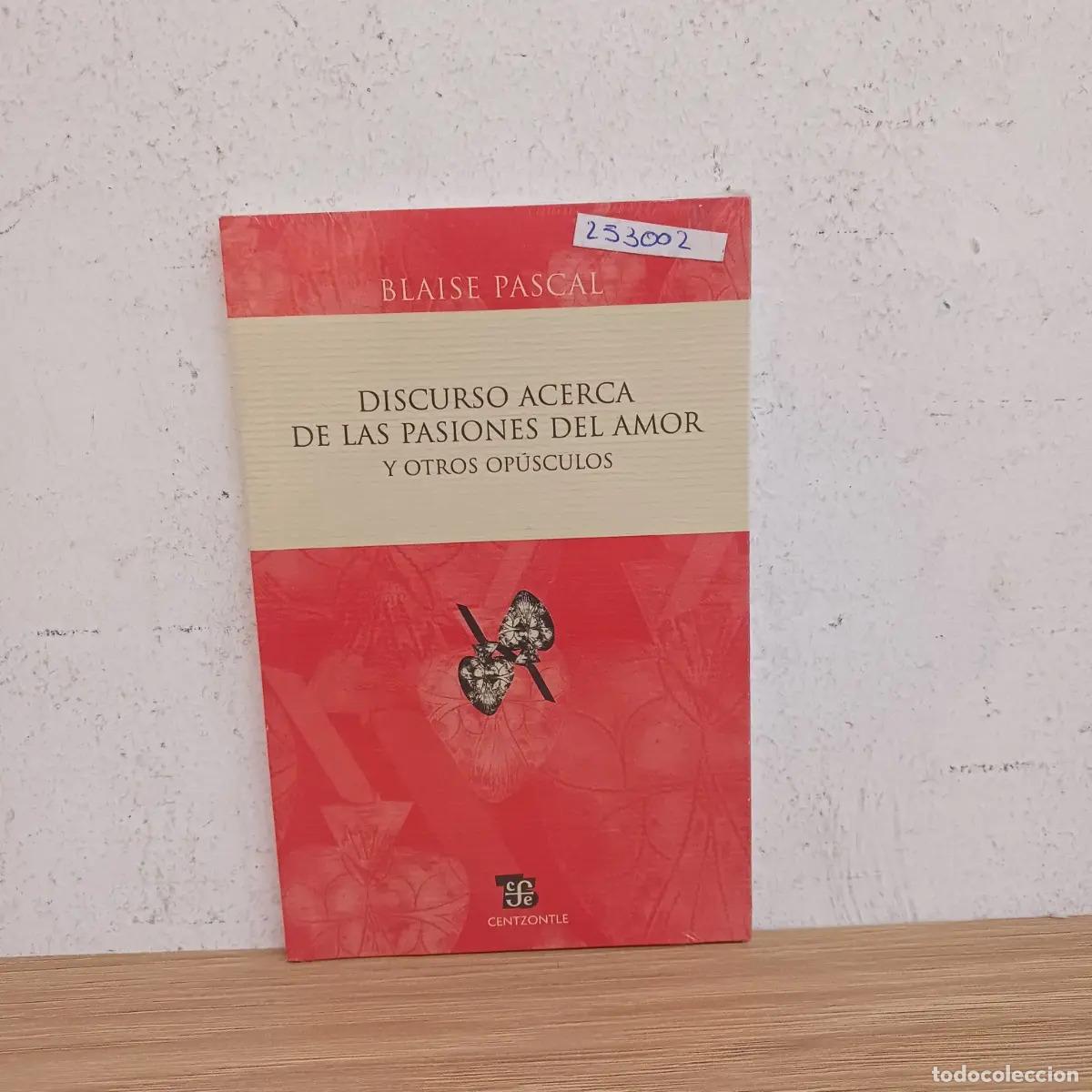 Libros: Discurso acerca de las pasiones del amor y otros op&uacute;sculos - Blaise Pascal