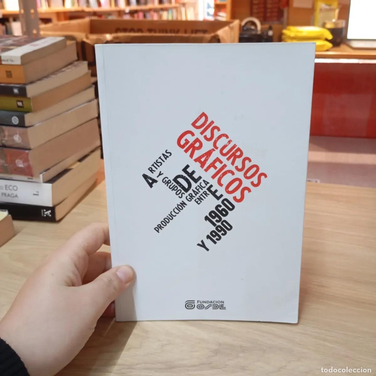 Libri di seconda mano: Discursos gr&aacute;ficos - Artistas prod. gr&aacute;fica 1960-1990
