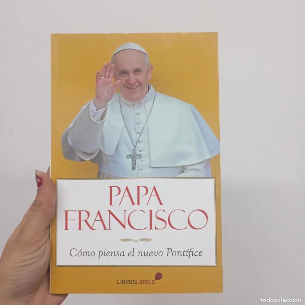 Libros: C&oacute;mo piensa el nuevo Pont&iacute;fice - Papa Francisco - Foto 1