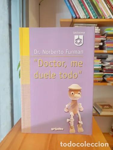 B&uuml;cher: Doctor, me duele todo - Norberto Furman