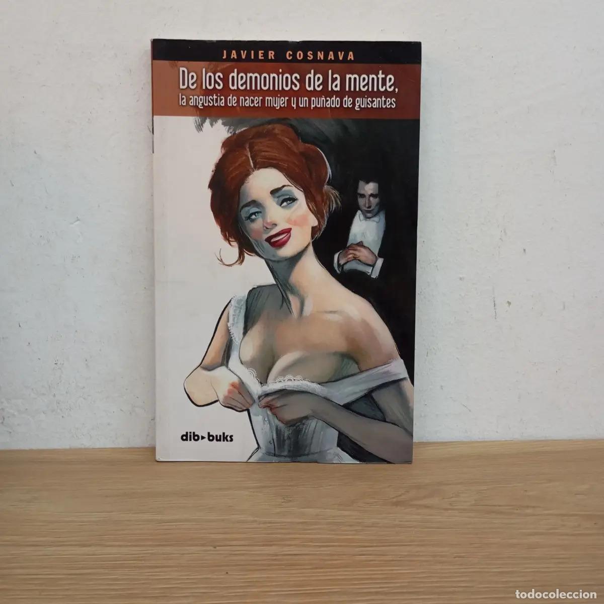 Libri di seconda mano: De los demonios de la mente, la angustia de nacer mujer y un pu&ntilde;ado de guisantes - Javier Cosnava