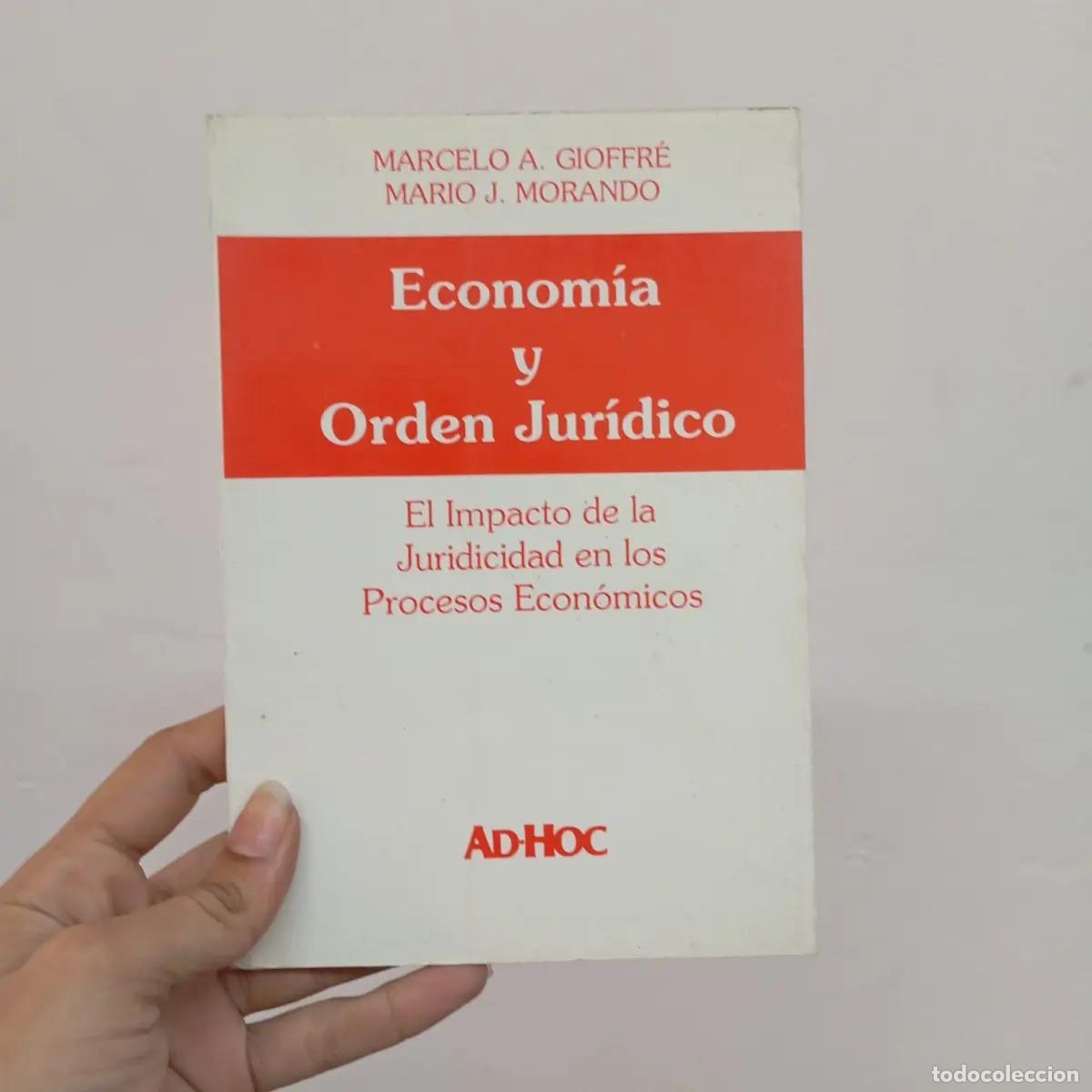 Livres: Econom&iacute;a y orden jur&iacute;dico - Marcelo A. Gioffr&eacute;, Mario Morando