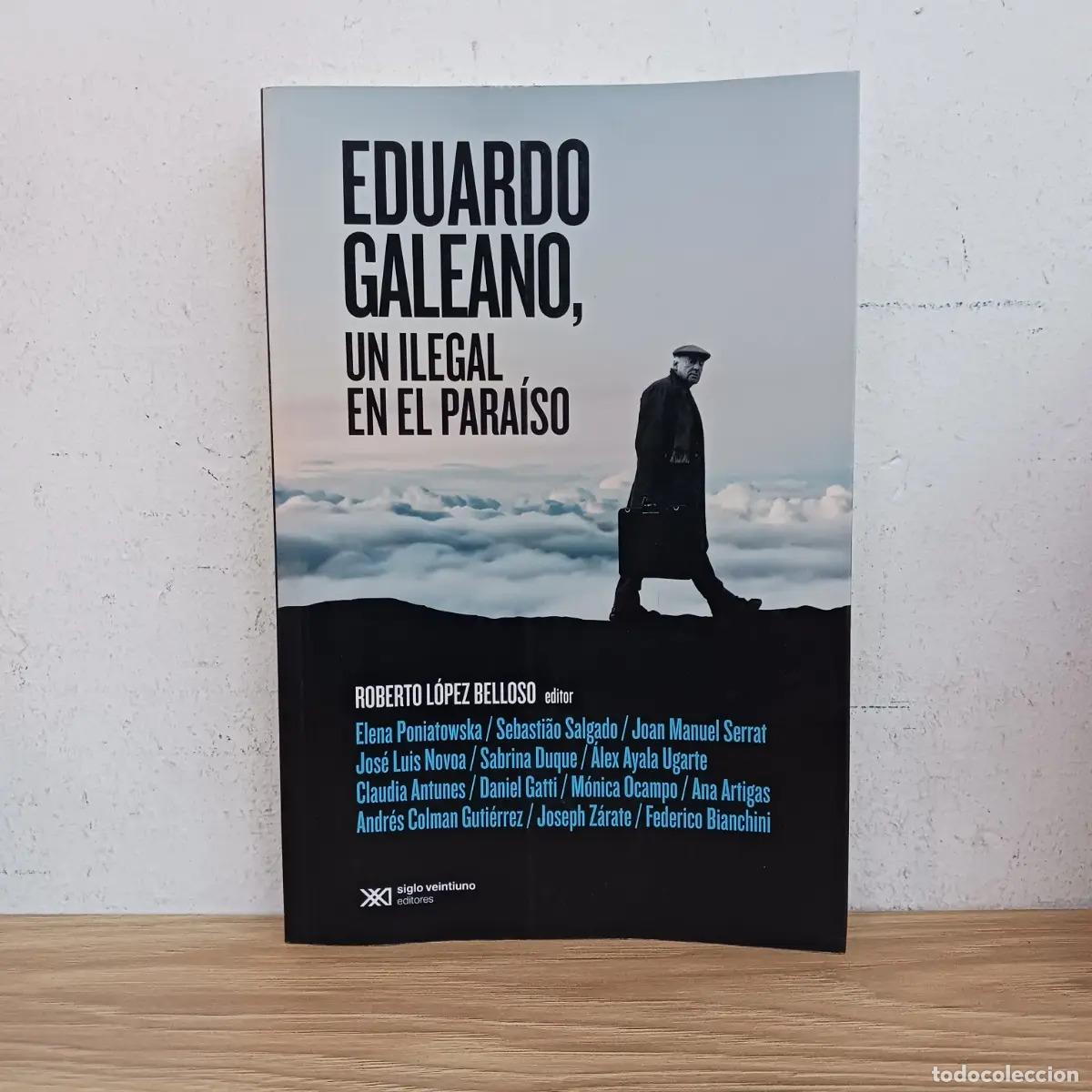 Livres: Eduardo Galeano, un ilegal en el para&iacute;so - VVAA