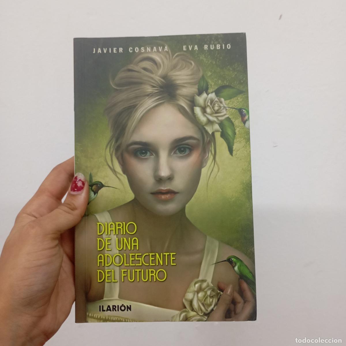 B&uuml;cher: Diario de una adolescente del futuro - Javier Cosnava