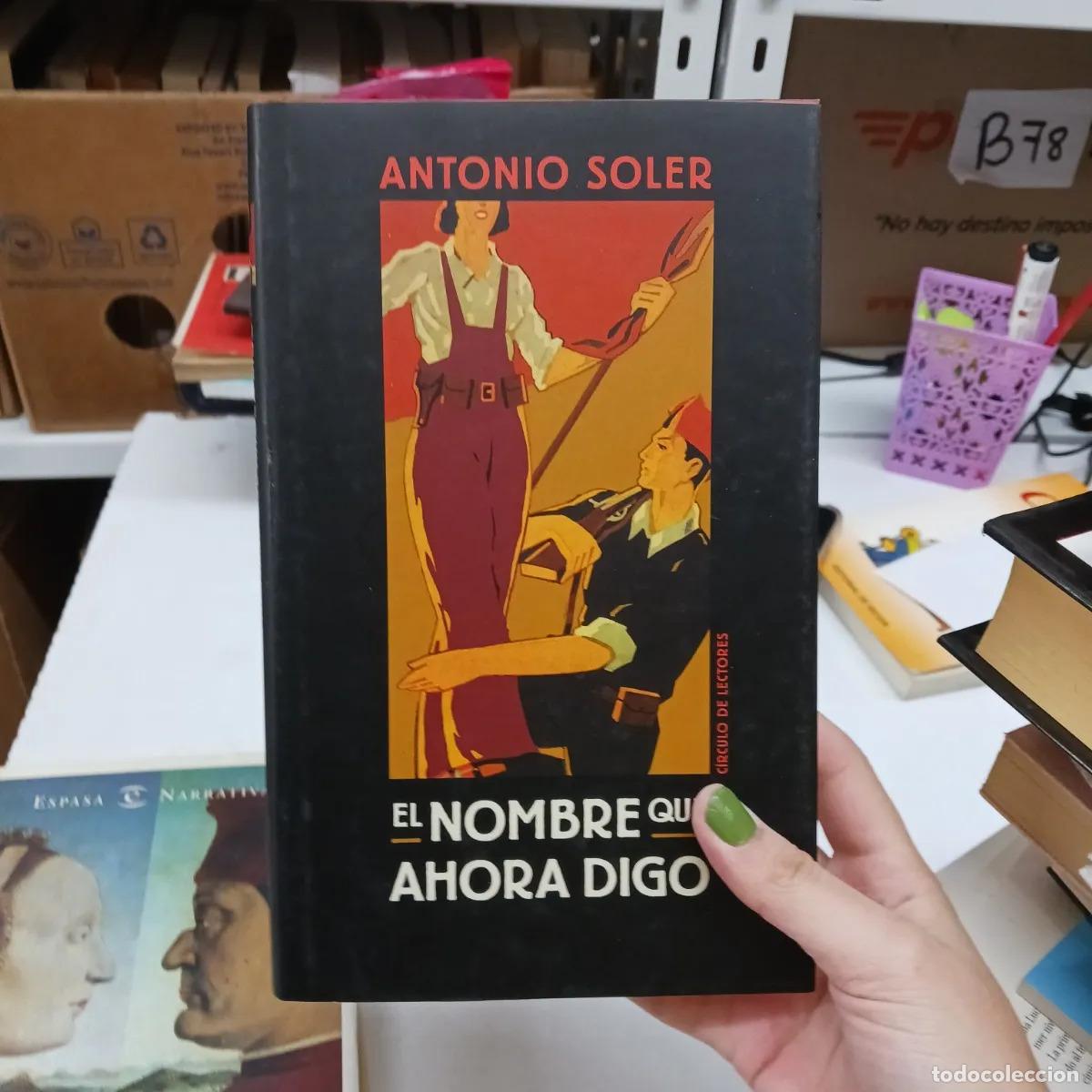 Libros: El Nombre que ahora digo - Antonio Soler - Foto 1