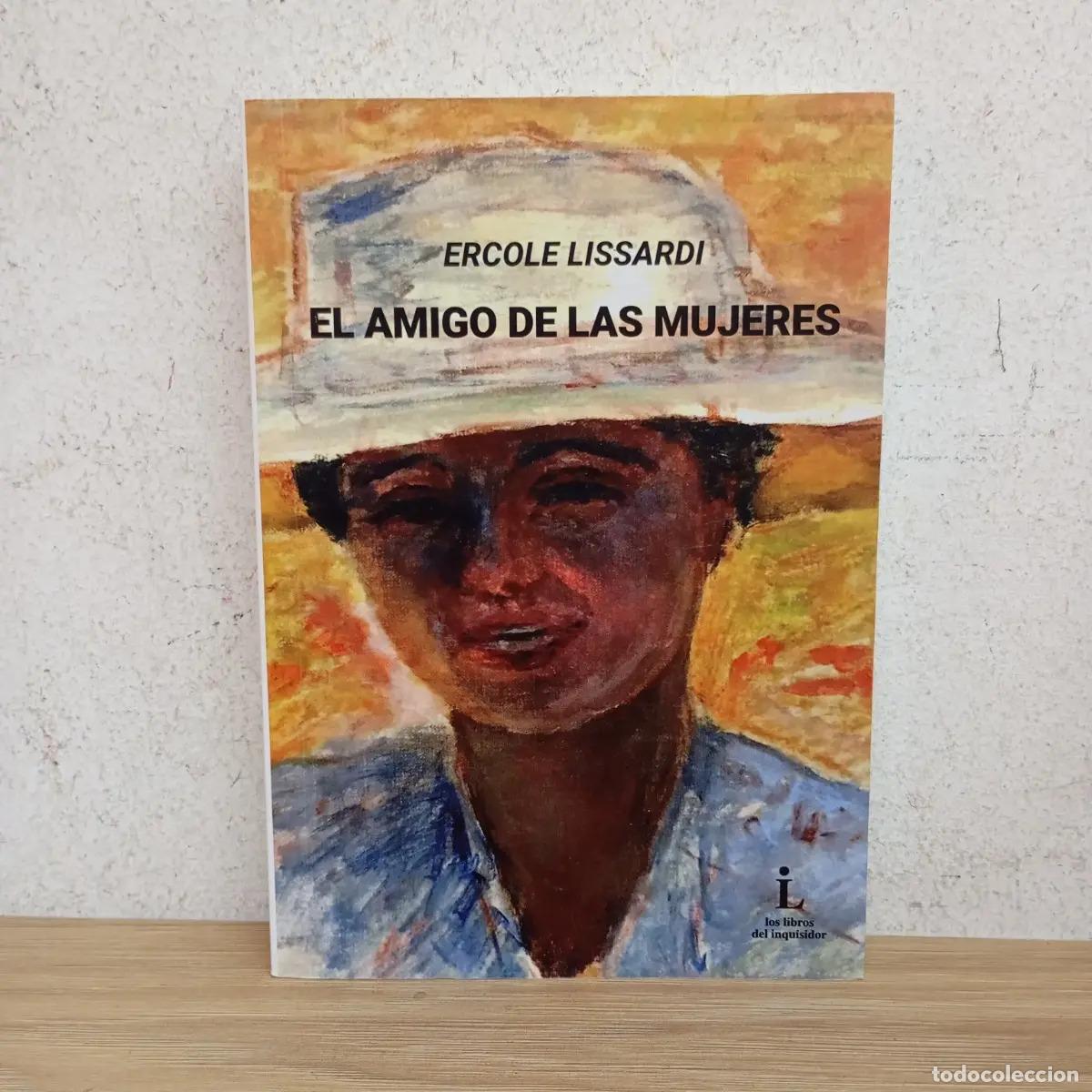 B&uuml;cher: El amigo de las mujeres - Ercole Lissardi