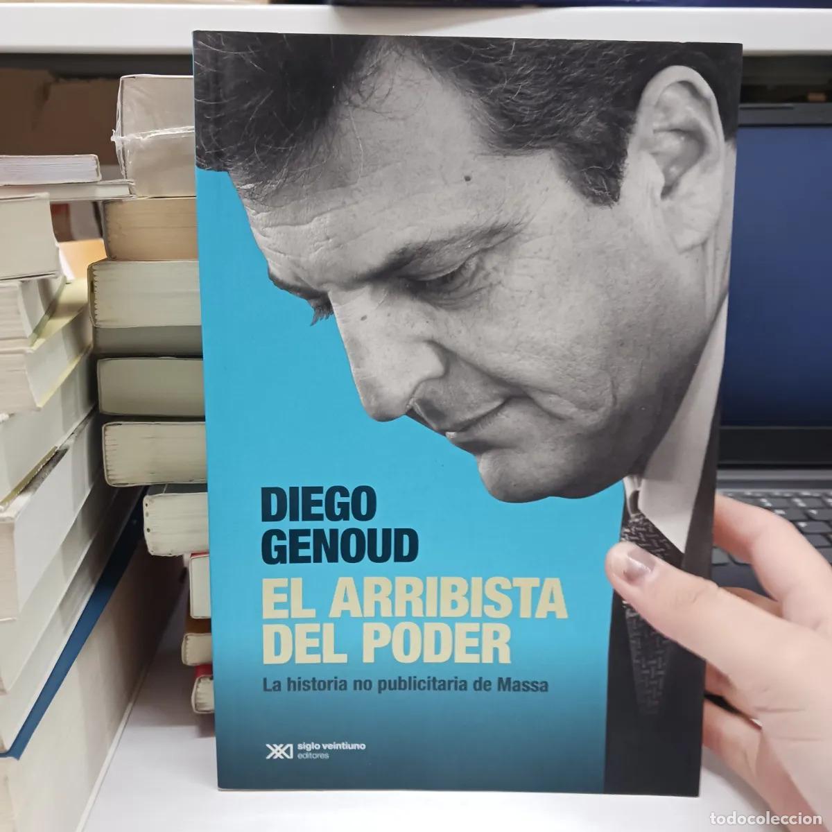 Libri di seconda mano: El arribista del poder (Massa) - Diego Genoud