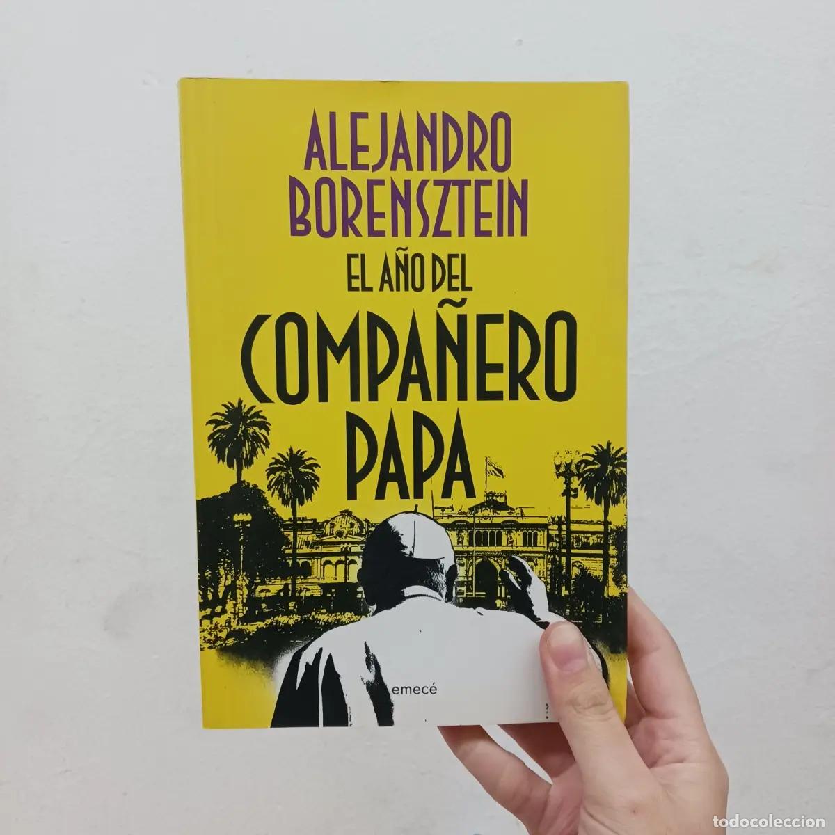 B&uuml;cher: El a&ntilde;o del compa&ntilde;ero Papa - Alejandro Borensztein