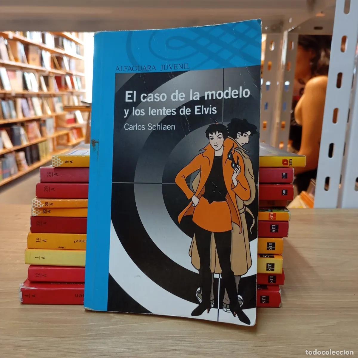 Libri di seconda mano: El caso de la modelo y los lentes de Elvis - Carlos Schlaen