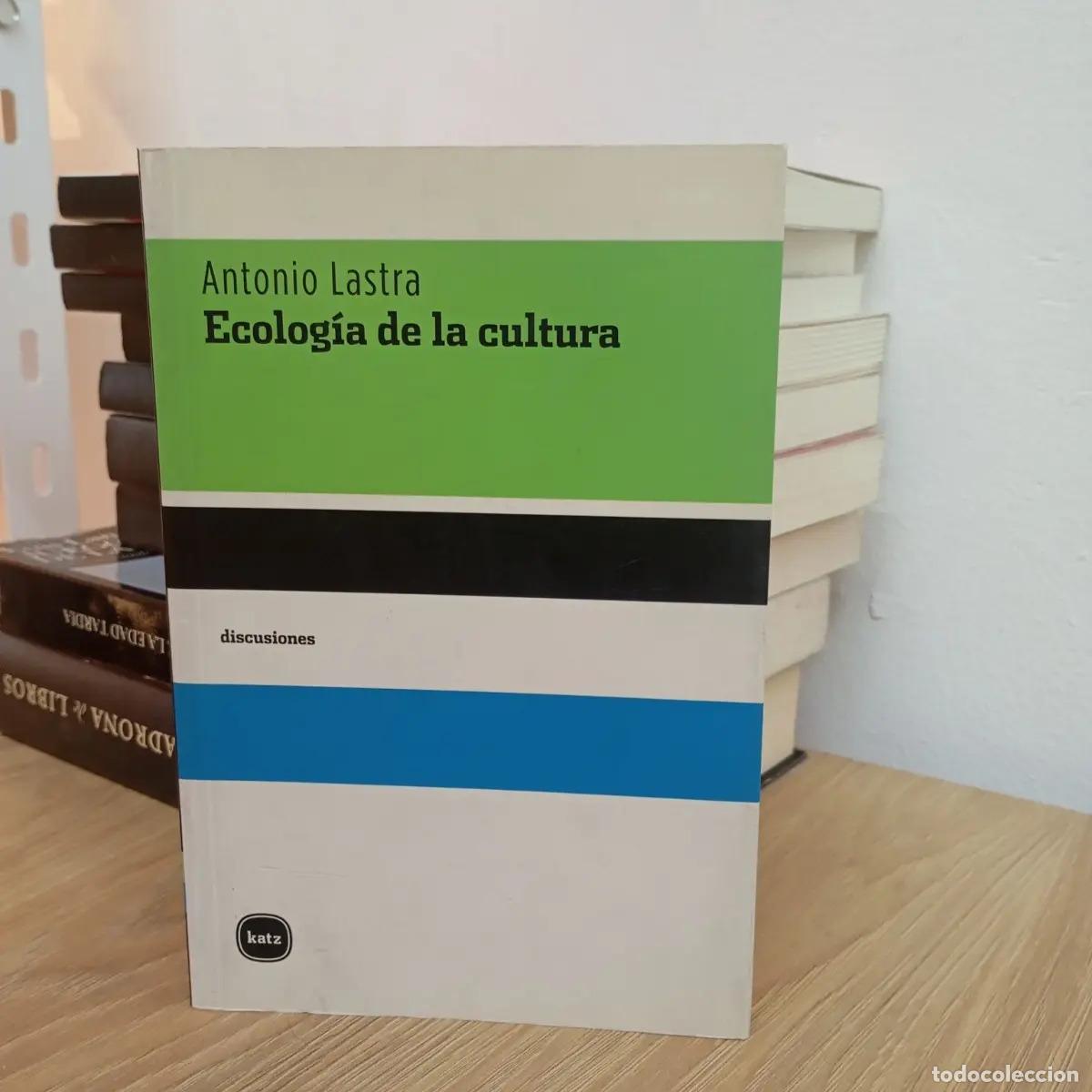 B&uuml;cher: Ecolog&iacute;a de la cultura - Antonio Lastra