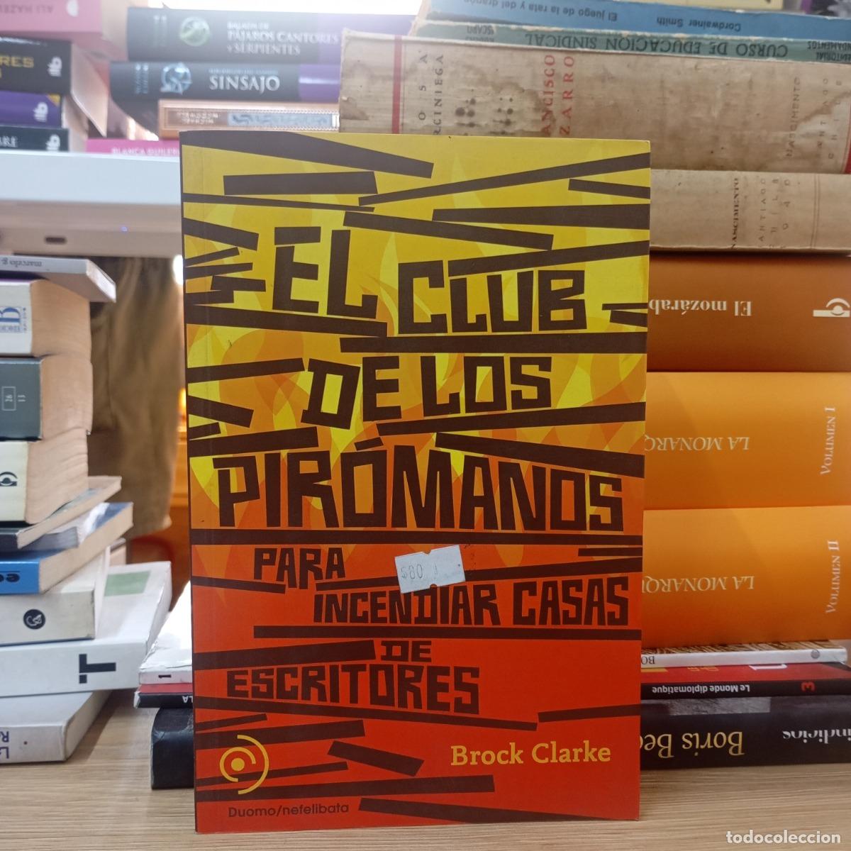 books: El club de los pir&oacute;manos - Brock Clarke