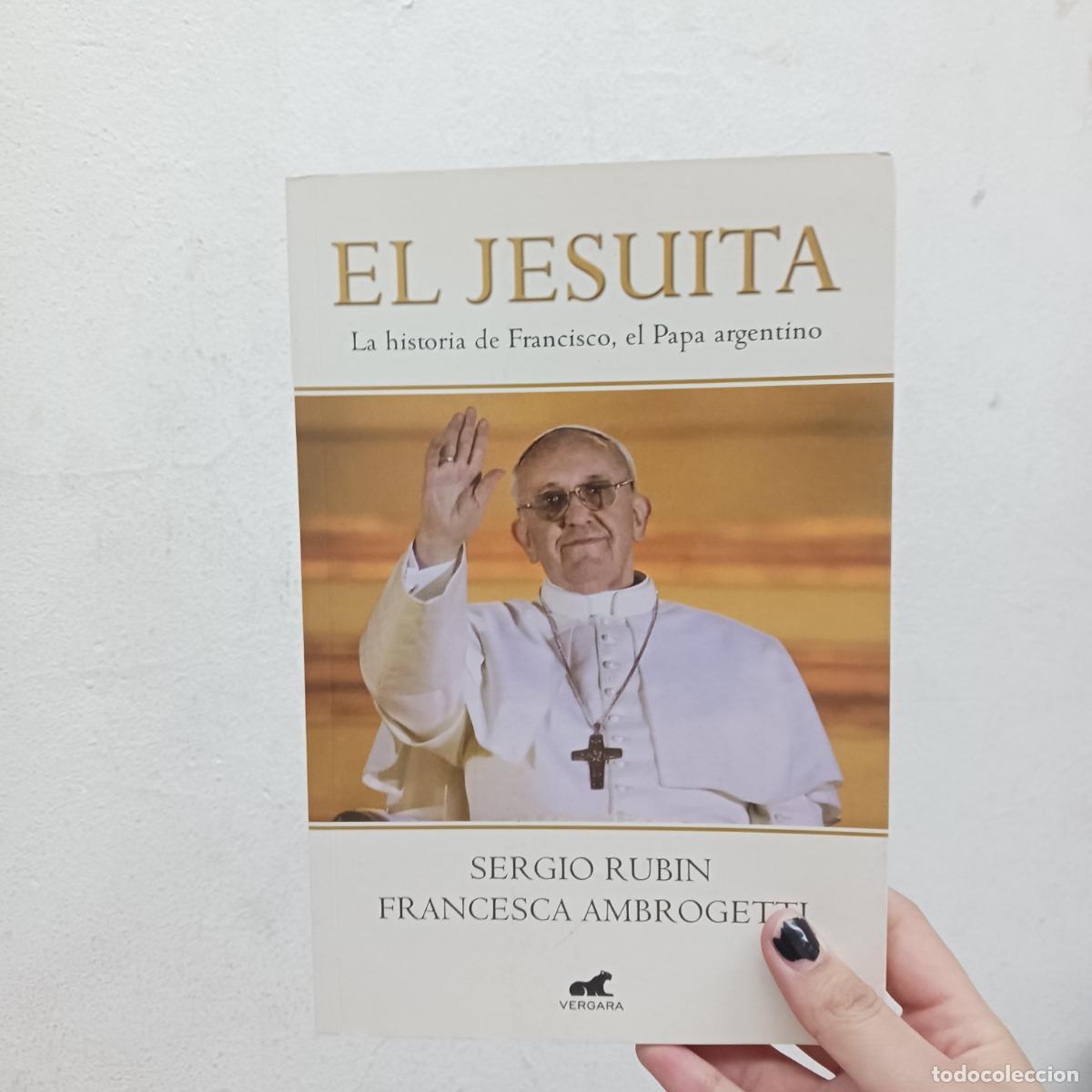 Livros em segunda m&atilde;o: El Jesuita - Sergio Rubin, Francesca Ambrogetti