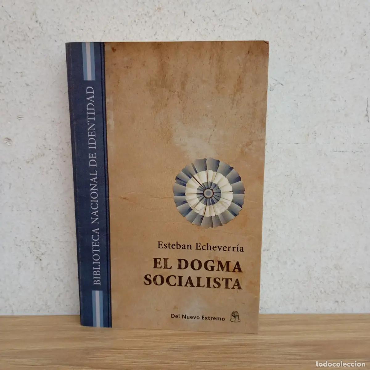 books: El dogma socialista - Esteban Echeverr&iacute;a