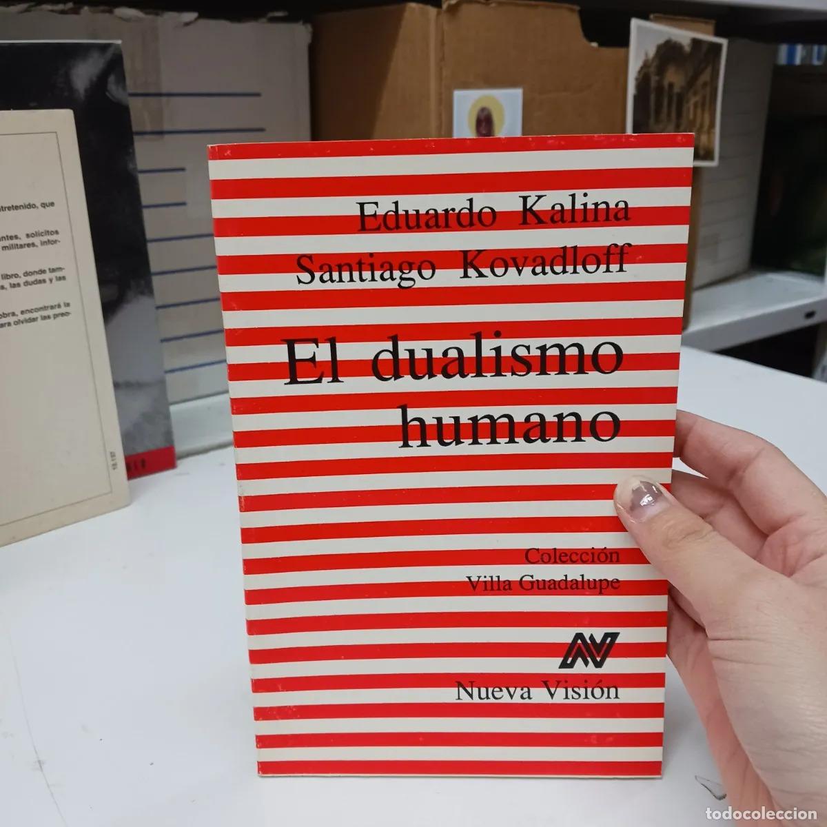 Libri di seconda mano: El dualismo humano - Kalina, Kovadloff