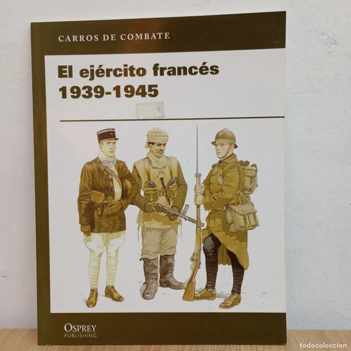 Libri di seconda mano: El ej&eacute;rcito franc&eacute;s 1939-1945 tomo 1 - Osprey