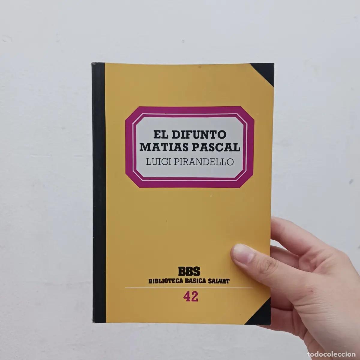 Libri di seconda mano: El difunto Matias Pascal - Luigi Pirandello