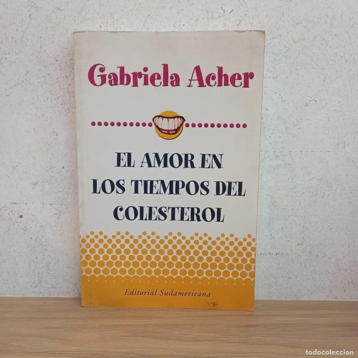 Libros: El amor en los tiempos del colesterol - Gabriela Acher - Foto 1