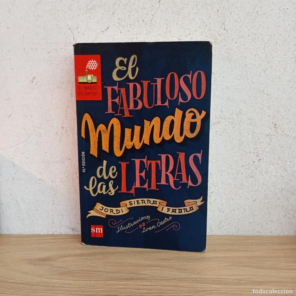 B&uuml;cher: El fabuloso mundo de las letras - Jordi Sierra i Fabra