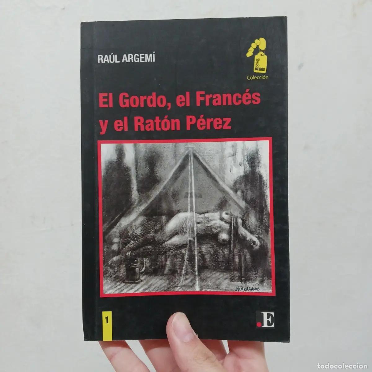 Libri di seconda mano: El gordo, el franc&eacute;s y el rat&oacute;n Perez - Ra&uacute;l Argem&iacute;