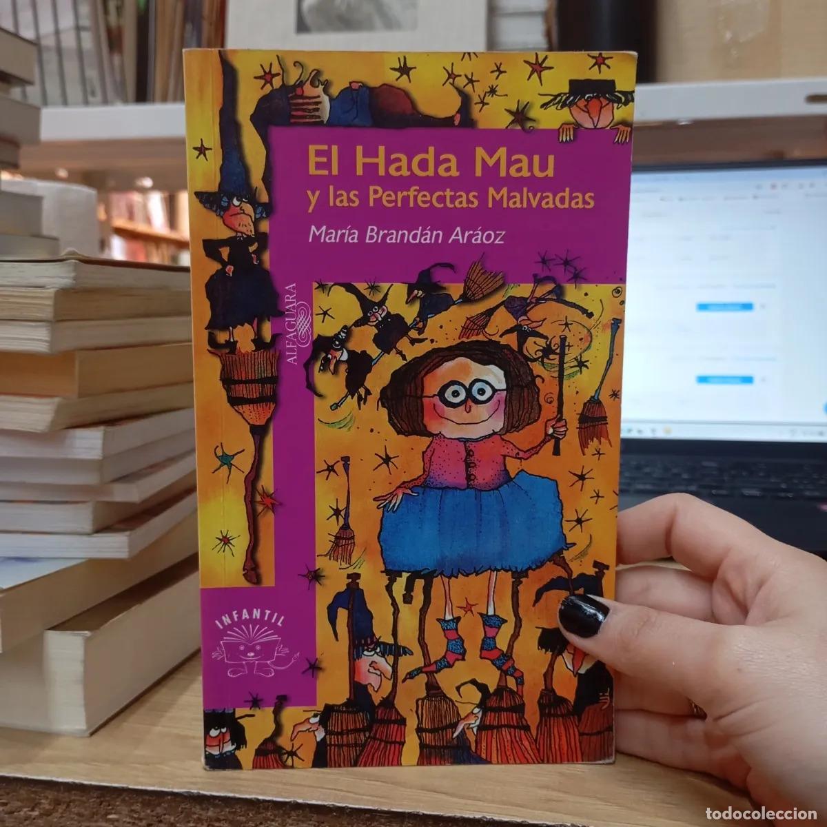 Libri di seconda mano: El hada Mau y las perfectas malvadas - Maria Brandan Araoz
