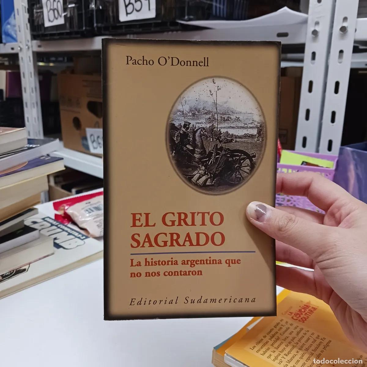 Libri di seconda mano: El grito sagrado - Pacho O'Donnell