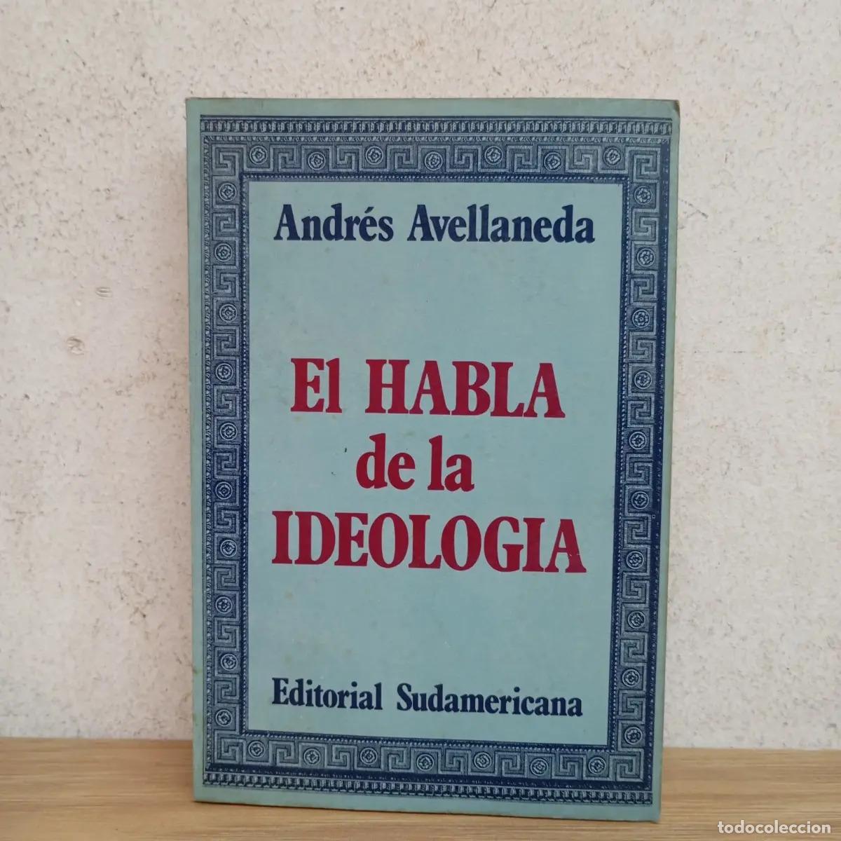 Libros: El habla de la ideolog&iacute;a - Andr&eacute;s Avellaneda