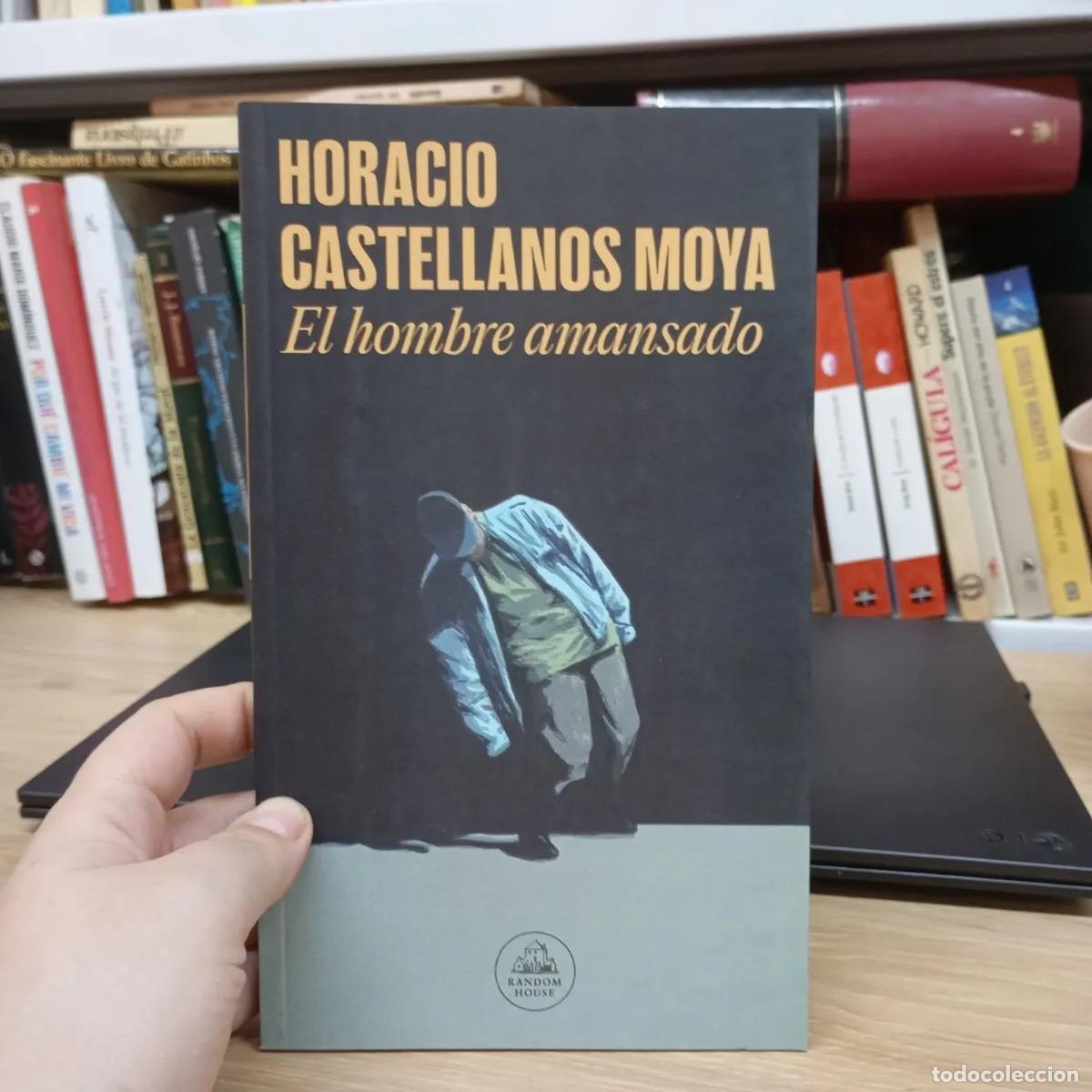 Libri di seconda mano: El hombre amansado - Horacio Castellanos Moya