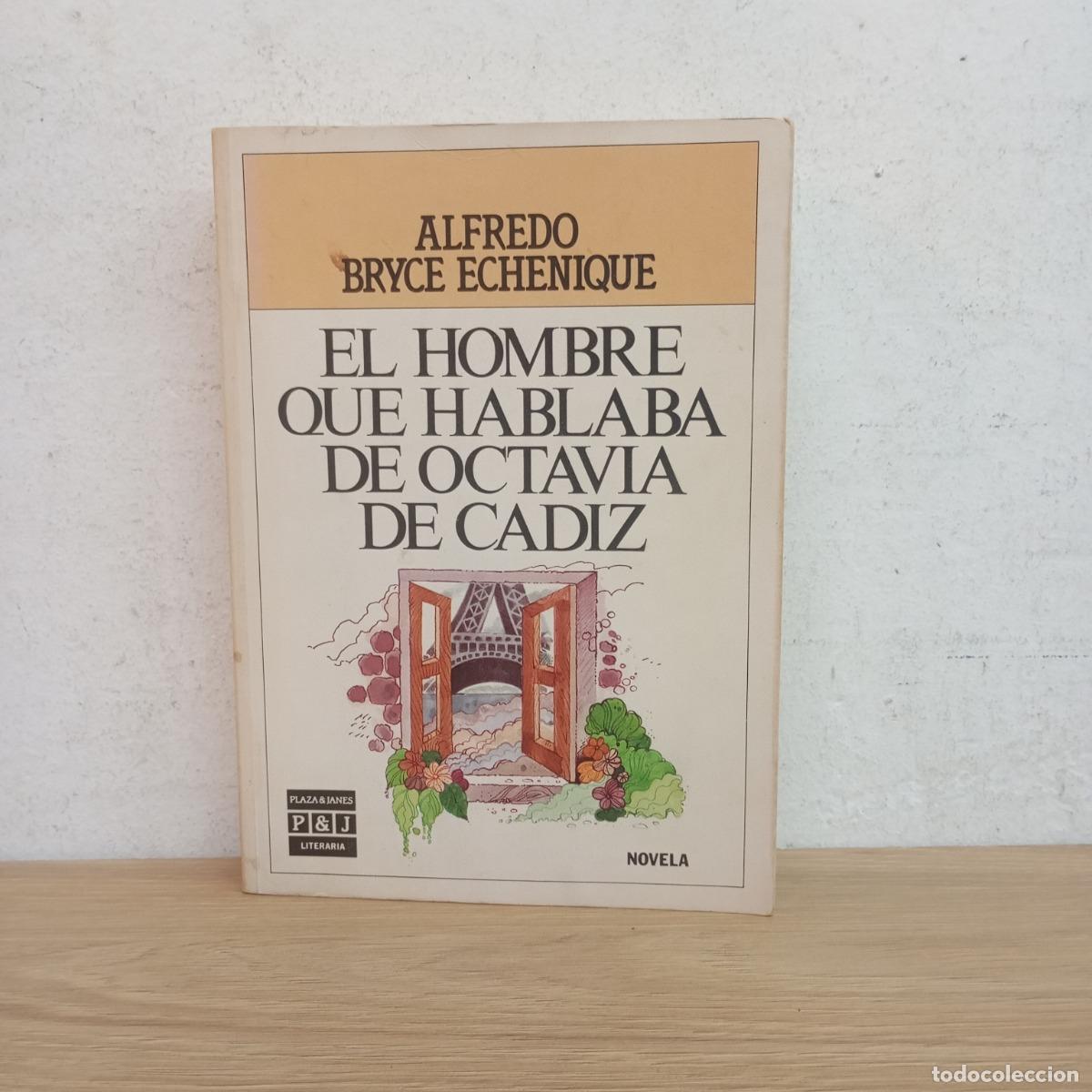 B&uuml;cher: El hombre que hablaba de Octavia de C&aacute;diz - Alfredo Bryce Echenique