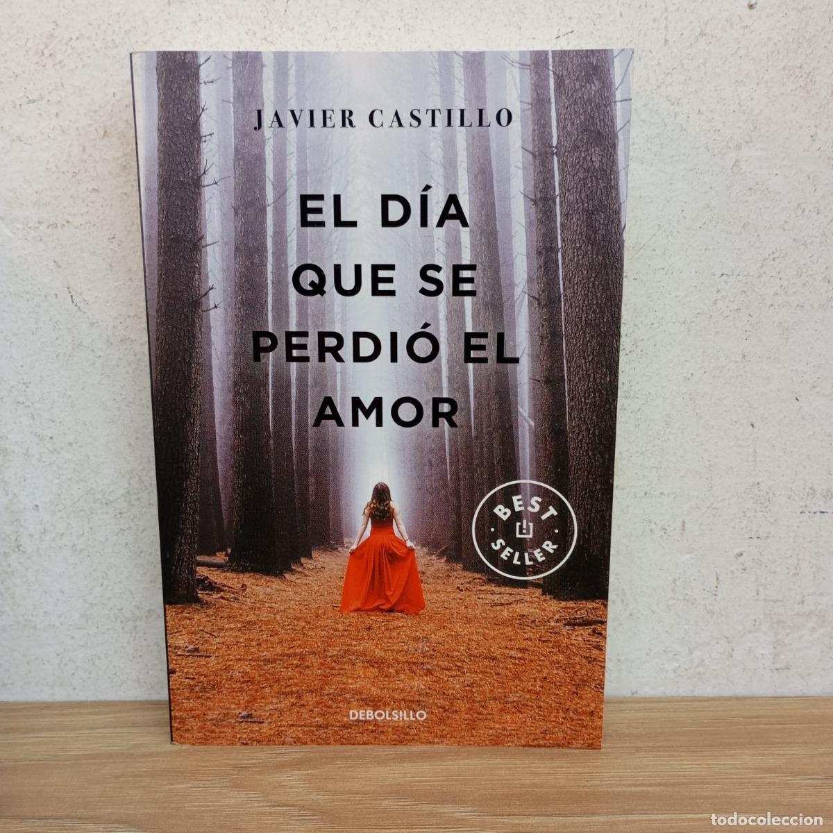 Libros: El d&iacute;a que se perdi&oacute; el amor - Javier Castillo - Foto 1
