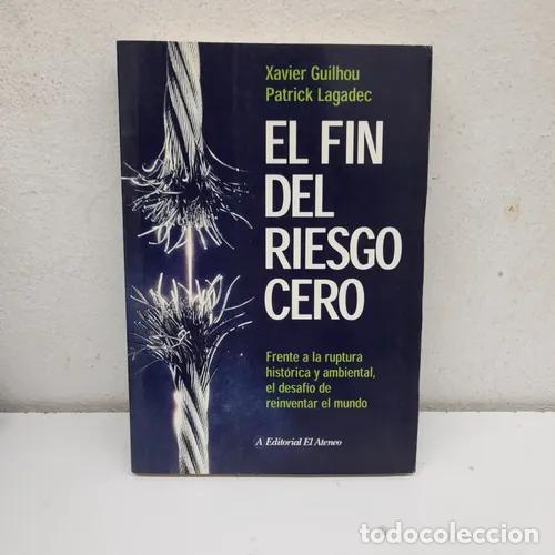 B&uuml;cher: El fin del riesgo cero - Xavier Guilhou, Patrick Lagadec